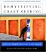 Demystifying Grant Seeking: What You Really Need to Do to Get Grants (Jossey-Bass Nonprofit and Public Management Series)