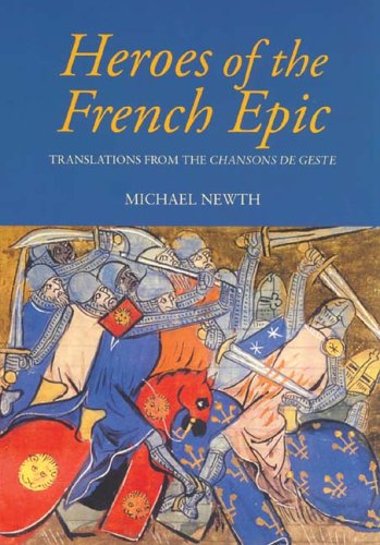 City Travel Guides Discounted  Books : Heroes of the French Epic: A Selection of Chansons De Geste