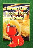 Hawaii's Best Tropical Food & Drinks