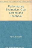 Performance evaluation, goal setting, and feedback