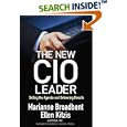 The New CIO Leader: Setting the Agenda and Delivering Results by Marianne Broadbent and Ellen Kitzis