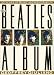 The Beatles Album: 30 Years Of Music And Memorabilia
