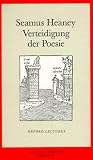 Verteidigung der Poesie: Oxforder Vorlesungen - Seamus Heaney