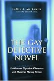 The Gay Detective Novel: Lesbian and Gay Main Characters and Themes in Mystery Fiction