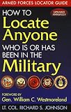 How to Locate Anyone Who Is or Has Been in the Military: Armed Forces Locator Guide: Richard S. Johnson