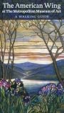 The American Wing at the Metropolitan Museum of Art: A Walking Guide
