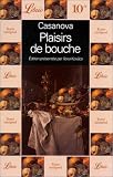 Plaisirs de bouche: Six épisodes extraits de Histoire de ma vie