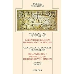 Das Leben der heiligen Hildegard von Bingen / Die Kanonisierung der heiligen Hildegard von Bingen -  Vita sanctae Hildegar