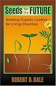 Seeds for the Future: Growing Organic Leaders for Living Churches (TCP Leadership Series)