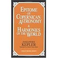 The Epitome of Copernican Astronomy and Harmonies of the World (Great Minds Series)