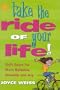 Take the Ride of Your Life! Shift Gears for More Balance, Growth, and Joy