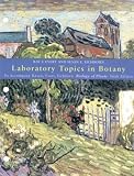 Laboratory Topics in Botany: to Accompany Raven, Evert, Eichhorn Biology of Plants 6e