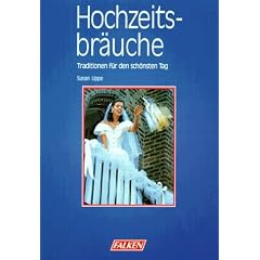 Hochzeitsbr�uche. Traditionen f�r den sch�nsten Tag.