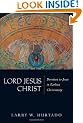 Lord Jesus Christ: Devotion to Jesus in Earliest Christianity