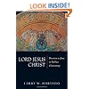 Lord Jesus Christ: Devotion to Jesus in Earliest Christianity