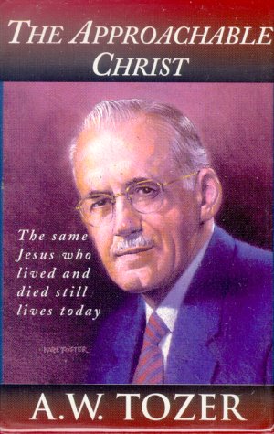 Approachable Christ under Tozer, A.W. in The Books Store