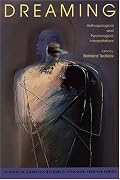Dreaming: Anthropological and Psychological Interpretations (School of American Research Advanced Seminar Series)