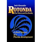Click here to buy Rotonda: The Vision and the Reality : A Short History of a Florida Development by  Jack Alexander.
