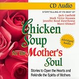 Chicken Soup for the Mother's Soul (Chicken Soup for the Soul)