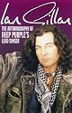 Ian Gillan: The Autobiography of Deep Purple's Lead Singer