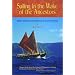 Sailing in the Wake of the Ancestors: Reviving Polynesian Voyaging (Legacy of Excellence)