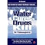 Water Cures, Drugs Kill: How Water Cures Incurable Diseases