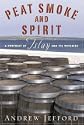 Peat Smoke and Spirit
