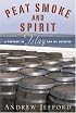 Peat Smoke and Spirit: A Portrait of Islay and Its Whiskies