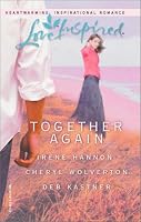 Together Again: It Had to Be You/A Father's Love/Daddy's Home (Steeple Hill Romance 3-in-1)