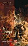 Ein Kampf um Rom - Felix Dahn