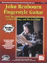 John Renbourn Fingerstyle Guitar: Folk, Blues & Beyond, Celtic Melodies & Open Tunings, & the Jazz Tinge [With 3 CDs] (Stefan Grossman's Guitar Workshop)