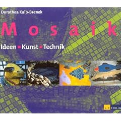 Das Mosaikbuch: Ideen, Gestaltung, Technik