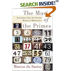 The Music of the Primes: Searching to Solve the Greatest Mystery in Mathematics