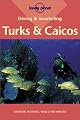 Lonely Planet Diving & Snorkeling Turks & Caicos (Lonely Planet Diving and Snorkeling Turks and Caicos)