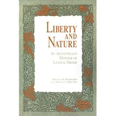 Liberty and Nature: An Aristotelian Defense of Liberal Order