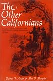 The Other Californians: Prejudice and Discrimination under Spain, Mexico, and the United States to 1920