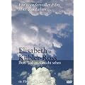 Elisabeth K�bler-Ross - Dem Tod ins Gesicht sehen