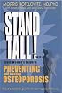 Stand Tall! Every Woman's Guide to Preventing and Treating Osteoporosis