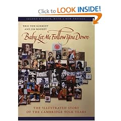 Baby, Let Me Follow You Down: The Illustrated Story of the Cambridge Folk Years