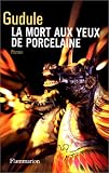 La Mort aux yeux de porcelaine par Gudule