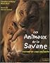 Les animaux de la savane racont�s aux enfants