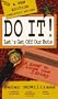 Do It! Let's Get Off Our But's (The Life 101 Series)