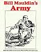 Bill Mauldin's Army: Bill Mauldin's Greatest World War II Cartoons by Bill Mauldin ISBN 0891411593