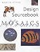 Design Sourcebook Mosaics (Design Sourcebook)