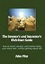 The Inventor's and Innovator's Kick-start Guide: How to Invent, Develop, and Commercialise Your Latest Idea - without Getting Ripped Off!