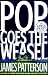 Book Pop! Goes the Weasel (Alex Cross novels) (Random House Large Print)