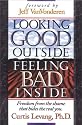 Looking Good Outside, Feeling Bad Inside: Freedom from the Shame That Hides the Real You