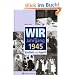 Wir vom Jahrgang 1945: Kindheit und Jugend