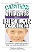 The Everything Parent's Guide to Children with Bipolar Disorder: Professional, Reassuring Advice to Help You Understand and Cope (Everything: Parenting and Family)