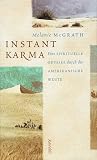 Instant Karma - Eine spirituelle Odyssee durch die amerikanische W&uuml;ste - Melanie McGrath